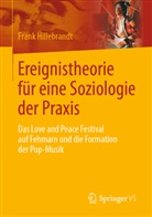 Frank Hillebrandt - Ereignistheorie für eine Soziologie der Praxis