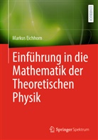 Eichhorn, Markus Eichhorn - Einführung in die Mathematik der Theoretischen Physik