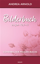 Andrea Arnold - Bilderbuch zu Joh 10,1-11
