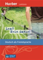 Friederike Wilhelmi, Franz Specht, Sütçü - Lea? Nein danke!