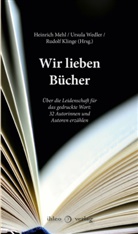 Rudolf Klinge, Rudolf Klinge, Heinrich Mehl, Wedler, Ursula Wedler - Wir lieben Bücher