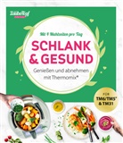 Redaktion mein ZauberTopf, Redaktion ZauberTopf, Redaktion ZauberTopf - mein ZauberTopf Einfach lecker! Schlank & gesund