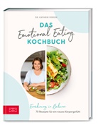 Kathrin Vergin, Kathrin (Dr.) Vergin - Das Emotional Eating Kochbuch