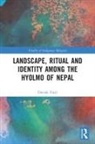 Davide Torri, Torri Davide - Landscape, Ritual and Identity Among the Hyolmo of Nepal