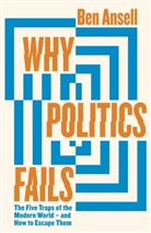 Ben Ansell - Why Politics Fails