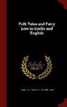 George Calder, James Macdougall - Folk Tales and Fairy Lore in Gaelic and English