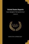 United States Supreme Court - United States Reports: Cases Adjudged In The Supreme Court; Volume 48