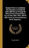 François Arago - Rapport Fait À L'académie Des Sciences, Le Lundi 22 Août 1825 Sur Le Voyage De Découvertes, Exécuté Dans Les Années 1822, 1823, 1824 Et 1825, Sous Le