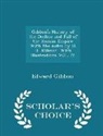 Edward Gibbon - Gibbon's History of the Decline and Fall of the Roman Empire. with the Notes by H. H. Milman. with Illustrations Vol. IV. - Scholar's Choice Edition