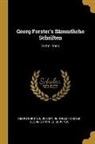 Georg Forster, Georg Gottfried Gervinus, Johann Reinhold Forster - Georg Forster's Sämmtliche Schriften: Dritter Band