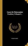 Auguste Comte - Cours De Philosophie Positive, Volume 5