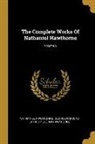 Julian Hawthorne, Nathaniel Hawthorne, George Parsons Lathrop - The Complete Works Of Nathaniel Hawthorne; Volume 5