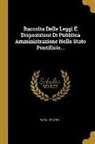 Papal States - Raccolta Delle Leggi E Disposizioni Di Pubblica Amministrazione Nello Stato Pontificio