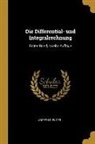 Joseph Dienger - Die Differential- und Integralrechnung: Erster Band, zweite Auflage