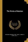 Jeannette Henry Costo, Rupert Costo, François Rabelais - The Works of Rabelais