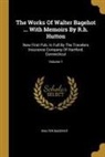 Walter Bagehot - The Works Of Walter Bagehot ... With Memoirs By R.h. Hutton: Now First Pub. In Full By The Travelers Insurance Company Of Hartford, Connecticut; Volum