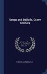 Thomas Haynes Bayly - Songs and Ballads, Grave and Gay