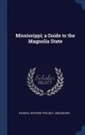 Federal Writers' Project Mississippi - Mississippi; a Guide to the Magnolia State