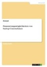 Anonym, Anonymous, Frieda von Meding, Frieda von Meding - Finanzierungsmöglichkeiten von Startup-Unternehmen