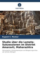 Rupesh S Mankar, Rupesh S. Mankar, Ashok K Srivastava, Ashok K. Srivastava - Studie über die Lameta-Sukzessionen im Distrikt Amaravti, Maharashtra