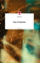 Nele Kruse - Das Fräulein. Life is a Story - story.one