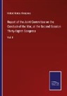 United States Congress - Report of the Joint Committee on the Conduct of the War, at the Second Session Thirty-Eighth Congress