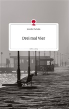 Jennifer Puchalla - Drei mal Vier. Life is a Story - story.one