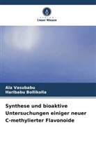 Haribabu Bollikolla, Ala Vasubabu - Synthese und bioaktive Untersuchungen einiger neuer C-methylierter Flavonoide