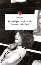 Claudia Karner - Teatro Spettacolo - ein Sommermärchen. Life is a Story - story.one