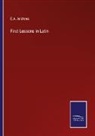 E. A. Andrews - First Lessons in Latin