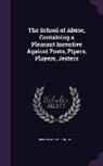 Eugene Mcnamara - The School of Abuse, Containing a Pleasant Incentive Against Poets, Pipers, Players, Jesters