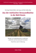 Felix Engel, Elisabeth Ruffert, Anke Seeger, Anke Seeger u a, Ulrike Sträßner - Aus der märkischen Streusandbüchse in die Welt hinein