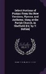 Sheffield Cath, Thomas Sutton - Select Portions of Psalms From the New Versions, Hymns, and Anthems, Sung at the Parish Church, in Sheffield [Ed. by T. Sutton]