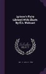 Jacob Ludwig C. Grimm - (Grimm's Fairy Library) with Illustr. by E.H. Wehnert