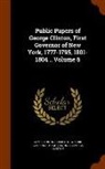 New York Governor, Hugh Hastings, James Austin Holden - Public Papers of George Clinton, First Governor of New York, 1777-1795, 1801-1804 .. Volume 6