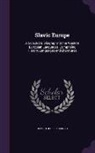 Robert Joseph Kerner - Slavic Europe: A Selected Bibliography in the Western European Languages, Comprising History, Languages and Literatures