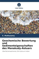 V Gopal, V. Gopal, M Jayaprakash, M. Jayaprakash, S Muthusamy, S. Muthusamy - Geochemische Bewertung und Sedimenteigenschaften des Manakudy-Ästuars