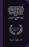 United States Congress Senate Committ - Lessons Learned During Operation Enduring Freedom in Afghanistan and Operation Iraqi Freedom, and Ongoing Operations in the United States Central Comm