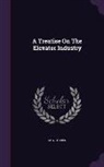 M. A. O'Brien - A Treatise on the Elevator Industry