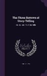 Douglas Hyde - The Three Sorrows of Story-Telling: And Ballads of St. Columkille