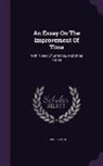 John Foster - An Essay On The Improvement Of Time: With Notes Of Sermons, And Other Pieces