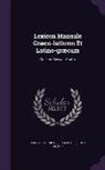 John Entick, Joseph Hill, Cornelis Schrevel - Lexicon Manuale Graeco-Latinvm Et Latino-Graecum: Gulielmi Bowyer Auctur