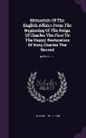 Bulstrode Whitlocke - Memorials of the English Affairs from the Beginning of the Reign of Charles the First to the Happy Restoration of King Charles the Second: In 4 Volume