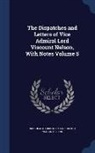 Horatio Nelson Nelson, Nicholas Harris Nicolas - The Dispatches and Letters of Vice Admiral Lord Viscount Nelson, with Notes Volume 5