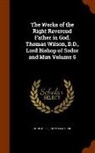 John Keble, Thomas Wilson - The Works of the Right Reverend Father in God, Thomas Wilson, D.D., Lord Bishop of Sodor and Man Volume 5
