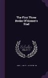 Homer, Thomas Day Seymour - The First Three Books of Homer's Iliad