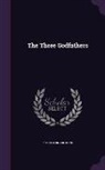 Peter Bernard Kyne - The Three Godfathers