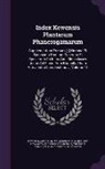 Arthur William Hill, Kew Royal Botanic Gardens, Edward James Salisbury - Index Kewensis Plantarum Phanerogamarum: Supplementum Primum [- ] Nomina Et Synonyma Omnium Generum Et Specierum Ab Initio Anni Mdccclxxxvi Usque Ad F