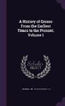 Telemachus Thomas Timayenis - A History of Greece From the Earliest Times to the Present, Volume 1