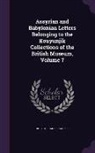 Robert Francis Harper - Assyrian and Babylonian Letters Belonging to the Kouyunjik Collections of the British Museum, Volume 7